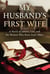 My Husband's First Wife: A Novel of Letters, Lies, and the Women Who Raise Each Other