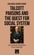 Talcott Parsons and the Quest for Social System - Sociology and Sociologists