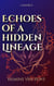 Echoes of a Hidden Lineage