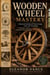 Wooden Wheel Mastery