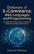 Dictionary of E-Commerce, Web Languages and Programming