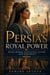 Persia's Royal Power