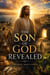 The Son of God Revealed - Bible Study Guides, #10