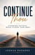 Continue Thou – Standing Faithful When Others Turn Away