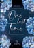 One Last Time - Vergissmeinnicht