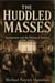 THE HUDDLED MASSES - Immigration and the Making of America, 1880-1965
