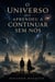 O universo que aprendeu a continuar sem nós