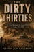 THE DIRTY THIRTIES - The Dust Bowl and the Great Plains in Crisis, 1930-1940