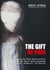 The Gift of Pain - Trauma Resulting from Narcissistic Abuse and Toxic Relationships - Understanding, Accepting, and Healing
