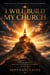 I Will Build My Church