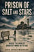 Prison of Salt and Stars