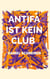 Antifa ist kein Club
