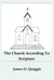The Church According To Scripture