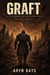 Graft - Graft: A testament of stitched souls, #1