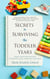 Secrets to Surviving the Toddler Years: Simple Solutions for Sleep, Nutrition, Tears, Tantrums, and More