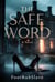 The Safe Word: A Novel of Architecture, Permission, and the Truth That Ruins