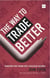 The Way to Trade Better - Transform your trading into a successful business
