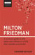 Milton Friedman - A concise guide to the ideas and influence of the free-market economist