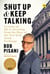Shut Up and Keep Talking - Lessons on Life and Investing from the Floor of the New York Stock Exchange
