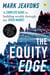 The Equity Edge - A complete guide to building wealth through the stock market