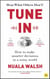 Tune In - How to make smarter decisions in a noisy world