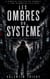 Les ombres du système