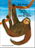 "Slowly, Slowly, Slowly," said the Sloth