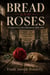 BREAD AND ROSES - The American Labor Movement, 1880-1940