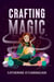 Crafting Magic - The Knitting Witch, #1