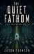 The Quiet Fathom: A Deep Space Mystery Thriller