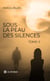 Sous la peau des silences - Tome 2