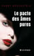 Le pacte des âmes pures