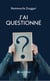 J’ai questionné