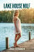 Lake House MILF