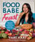 Food Babe Feast - More than 100 Real Food Recipes for Every Celebration