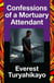 Confessions of a Mortuary Attendant