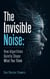 The Invisible Noise: How Algorithms Quietly Shape What You Think