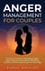 Anger Management for  Couples