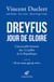 Dreyfus Jour de gloire - L'incroyable histoire des 12 juillet de la République