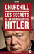 Churchill : Les Secrets de sa guerre contre Hitler - Les révélations historiques sur les stratégies secrètes de Winston Churchill