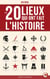 Ces 20 Lieux qui ont fait l’Histoire - Vingt récits captivants sur les hauts lieux oubliés ou célèbres de la mémoire mondiale
