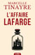 L’Affaire Lafarge - Portrait d’une accusée dans l’une des grandes affaires criminelles françaises