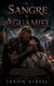 SANGRE Y AGUAMIEL: Una oscura novela romántica MM de fantasía portal Omegaverse ambientada en la era vikinga, con enemigos que se convierten en amantes (Destinos Nórdicos – Libro 1)