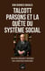 Talcott Parsons et la quête du système social - Sociologie et sociologues