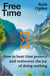 Free Time - How to beat time poverty and rediscover the joy of doing nothing