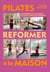 Pilates reformer à la maison - 50 exercices et 30 séances pour un corps plus tonique