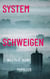 Systemschweigen - Ein sozialkritischer Thriller