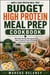Budget High Protein Meal Prep Cookbook - Affordable Weekly Meal Systems for Batch Cooking, Protein Efficiency, and Grocery Cost Control