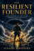 The Resilient Founder - How to Survive the Years Nobody Tells You About