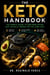 The Keto Handbook - The Honest Guide to Low-Carb Eating That Actually Works for the Long Haul